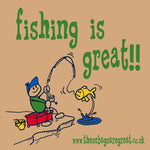 Fishing is Great Bag